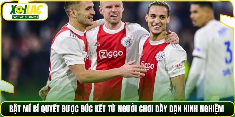 Bật mí bí quyết được đúc kết từ người chơi dày dạn kinh nghiệm