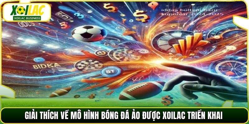 Giải thích về mô hình bóng đá ảo được Xoilac triển khai