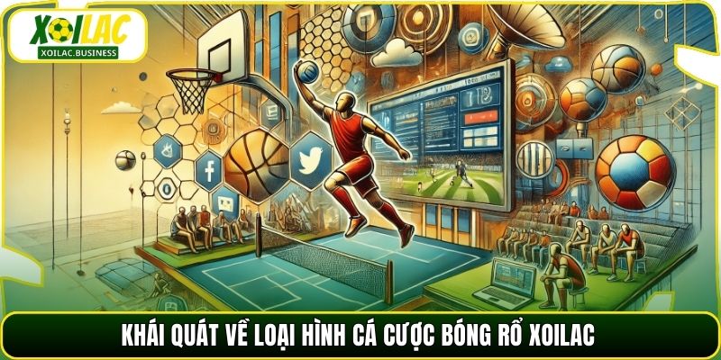 Khái quát về loại hình cá cược bóng rổ Xoilac