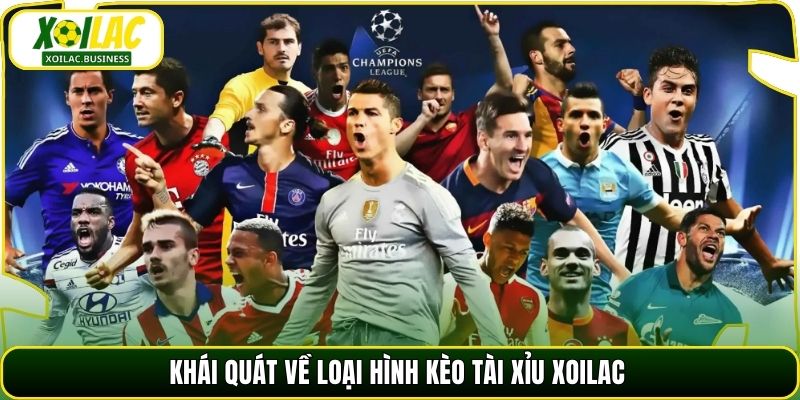 Khái quát về loại hình Kèo tài xỉu Xoilac